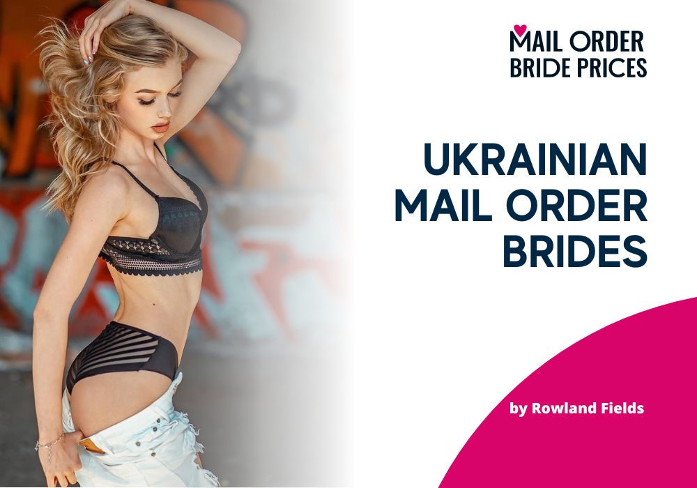 Ukrainian Bride Cost: How to Find&Buy a Ukrainian Mail Bride Online in 2023