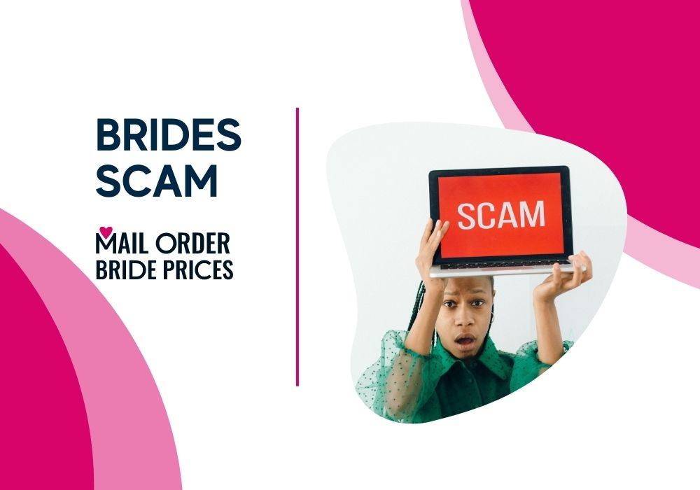 Mail Order Brides Scams: What You Need to Know